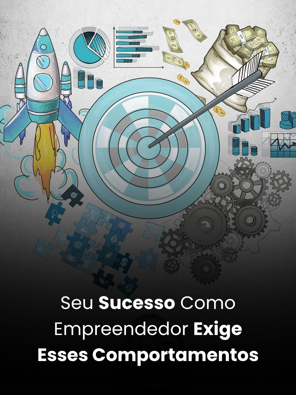 Seu Sucesso Como Empreendedor Exige Esses Comportamentos