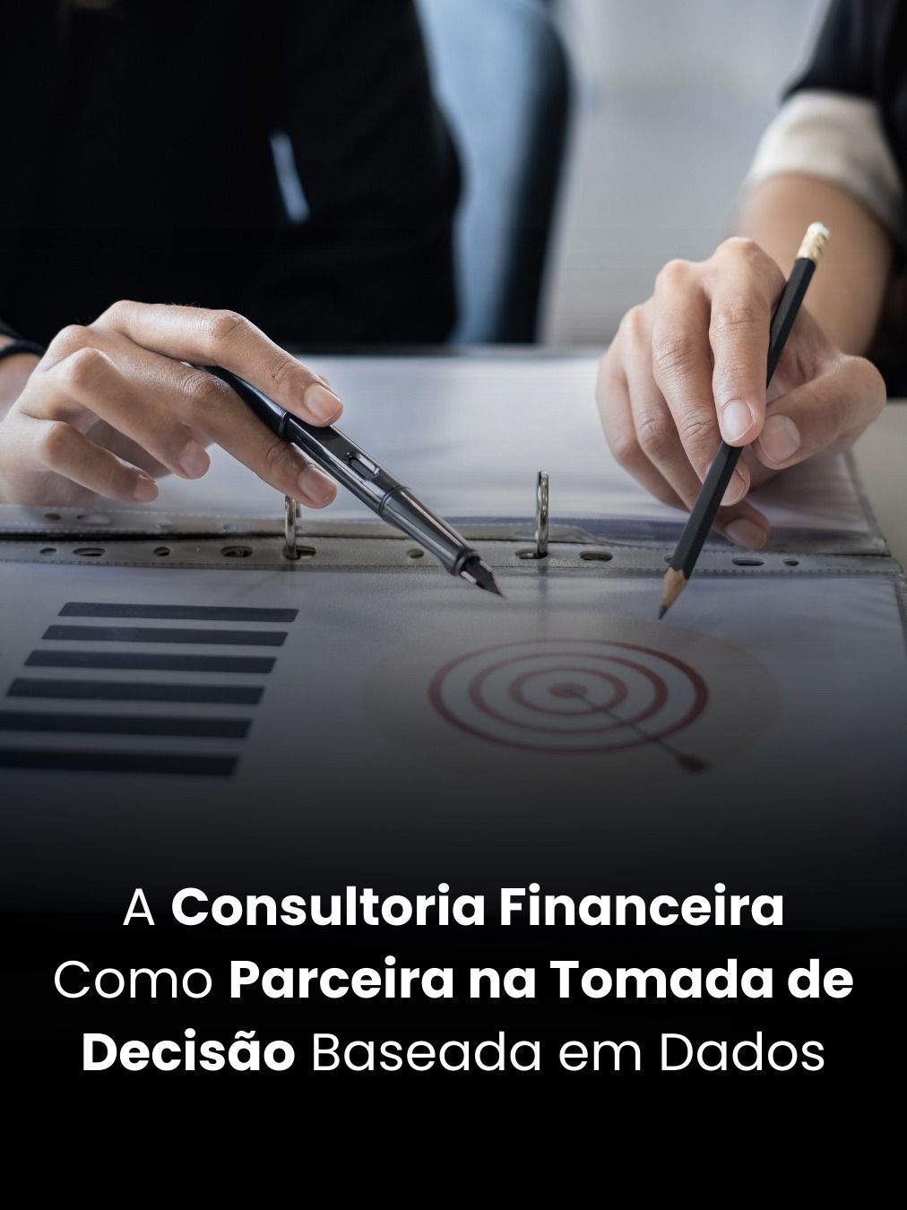 A Consultoria Financeira Como Parceira na Tomada de Decisão Baseada em Dados